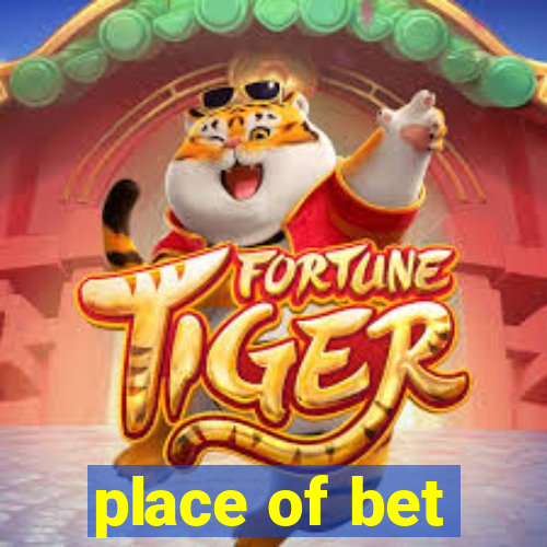 place of bet